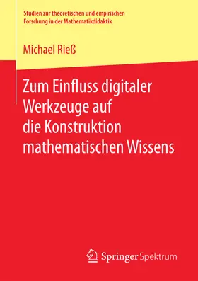 Rieß | Zum Einfluss digitaler Werkzeuge auf die Konstruktion mathematischen Wissens | E-Book | sack.de