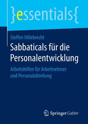 Hillebrecht | Sabbaticals für die Personalentwicklung | Buch | 978-3-658-20647-5 | sack.de