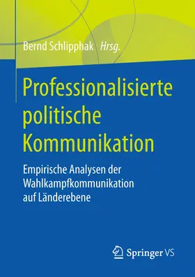 Schlipphak | Professionalisierte politische Kommunikation | Buch | 978-3-658-20655-0 | www.sack.de