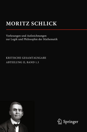 Lemke / Naujoks |  Moritz Schlick. Vorlesungen und Aufzeichnungen zur Logik und Philosophie der Mathematik | eBook | Sack Fachmedien