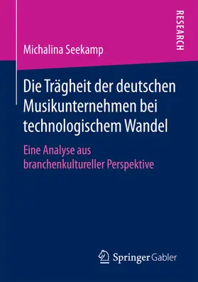 Seekamp | Die Trägheit der deutschen Musikunternehmen bei technologischem Wandel | E-Book | www.sack.de
