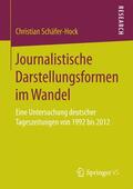Schäfer-Hock |  Journalistische Darstellungsformen im Wandel | Buch |  Sack Fachmedien