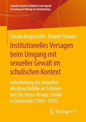 Burgsmüller / Tilmann | Burgsmüller, C: Institutionelles Versagen beim Umgang | Buch | 978-3-658-20721-2 | sack.de