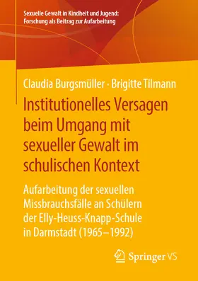 Burgsmüller / Tilmann |  Institutionelles Versagen beim Umgang mit sexueller Gewalt im schulischen Kontext | eBook | Sack Fachmedien
