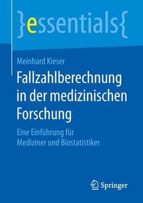 Kieser | Fallzahlberechnung in der medizinischen Forschung | Buch | 978-3-658-20739-7 | sack.de
