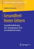 Ochmann |  Gesundheit hinter Gittern | Buch |  Sack Fachmedien