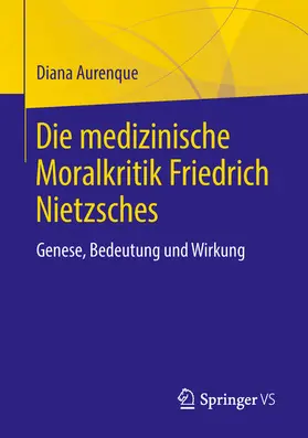 Aurenque | Die medizinische Moralkritik Friedrich Nietzsches | E-Book | www.sack.de