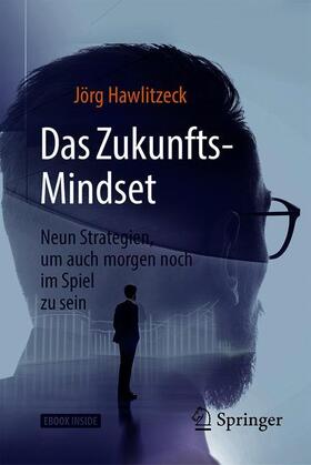 Hawlitzeck | Hawlitzeck, J: Zukunfts-Mindset | Medienkombination | 978-3-658-20794-6 | sack.de