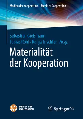 Gießmann / Röhl / Trischler |  Materialität der Kooperation | eBook | Sack Fachmedien