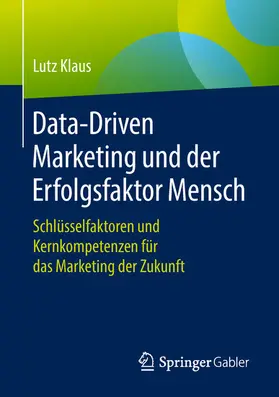 Klaus | Data-Driven Marketing und der Erfolgsfaktor Mensch | E-Book | www.sack.de