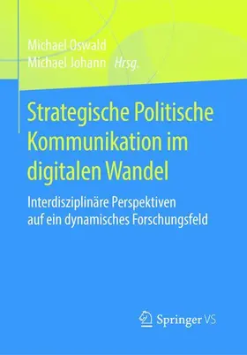 Johann / Oswald |  Strategische Politische Kommunikation im digitalen Wandel | Buch |  Sack Fachmedien