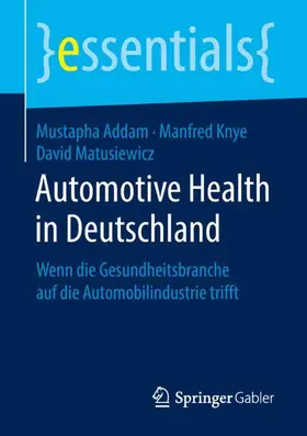 Addam / Knye / Matusiewicz |  Automotive Health in Deutschland | Buch |  Sack Fachmedien