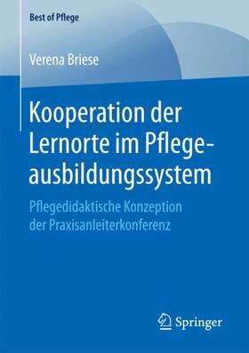 Briese | Briese, V: Kooperation der Lernorte im Pflegeausbildungssyst | Buch | 978-3-658-20879-0 | sack.de