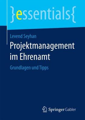 Seyhan |  Projektmanagement im Ehrenamt | Buch |  Sack Fachmedien