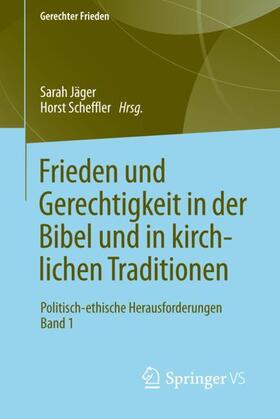 Scheffler / Jäger |  Frieden und Gerechtigkeit in der Bibel und in kirchlichen Traditionen | Buch |  Sack Fachmedien