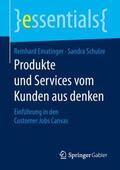 Ematinger / Schulze |  Ematinger, R: Produkte und Services vom Kunden aus denken | Buch |  Sack Fachmedien