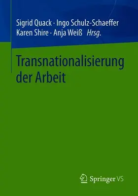 Quack / Weiß / Schulz-Schaeffer |  Transnationalisierung der Arbeit | Buch |  Sack Fachmedien