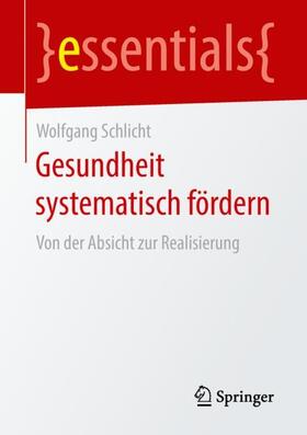 Schlicht | Gesundheit systematisch fördern | Buch | 978-3-658-20960-5 | sack.de