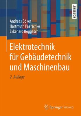 Böker / Boggasch / Paerschke | Elektrotechnik für Gebäudetechnik und Maschinenbau | Buch | 978-3-658-20970-4 | sack.de