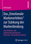 Fischer |  Das „Emotionale Markenerlebnis“ zur Stärkung der Markenbindung | eBook | Sack Fachmedien