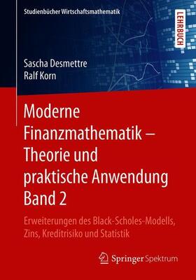 Korn / Desmettre | Moderne Finanzmathematik ¿ Theorie und praktische Anwendung Band 2 | Buch | 978-3-658-20999-5 | sack.de