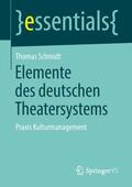 Schmidt |  Elemente des deutschen Theatersystems | Buch |  Sack Fachmedien