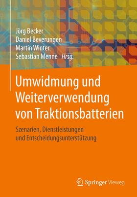 Becker / Menne / Beverungen |  Umwidmung und Weiterverwendung von Traktionsbatterien | Buch |  Sack Fachmedien