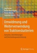 Becker / Menne / Beverungen |  Umwidmung und Weiterverwendung von Traktionsbatterien | Buch |  Sack Fachmedien