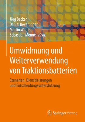 Becker / Beverungen / Winter |  Umwidmung und Weiterverwendung von Traktionsbatterien | eBook | Sack Fachmedien