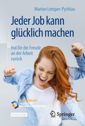 Lemper-Pychlau | Lemper-Pychlau, M: Jeder Job kann glücklich machen | Medienkombination | 978-3-658-21035-9 | sack.de
