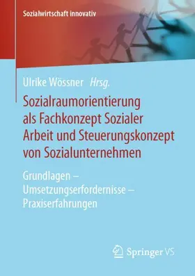 Wössner |  Sozialraumorientierung als Fachkonzept Sozialer Arbeit und Steuerungskonzept von Sozialunternehmen | Buch |  Sack Fachmedien