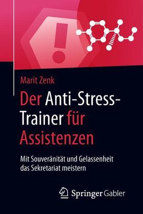 Zenk | Zenk, M: Anti-Stress-Trainer für Assistenzen | Buch | 978-3-658-21045-8 | sack.de