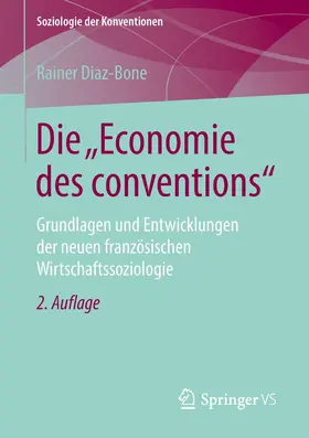 Diaz-Bone |  Die "Economie des conventions" | Buch |  Sack Fachmedien