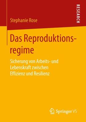Rose | Das Reproduktionsregime | Buch | 978-3-658-21063-2 | sack.de