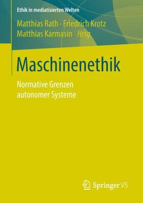 Rath / Karmasin / Krotz | Maschinenethik | Buch | 978-3-658-21082-3 | sack.de