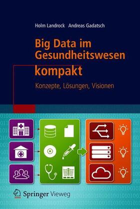 Gadatsch / Landrock |  Big Data im Gesundheitswesen kompakt | Buch |  Sack Fachmedien