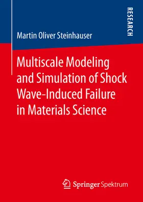 Steinhauser |  Multiscale Modeling and Simulation of Shock Wave-Induced Failure in Materials Science | eBook | Sack Fachmedien