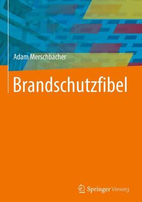 Merschbacher | Brandschutzfibel | Buch | 978-3-658-21138-7 | sack.de