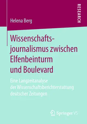 Berg |  Wissenschaftsjournalismus zwischen Elfenbeinturm und Boulevard | eBook | Sack Fachmedien