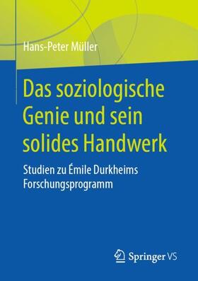 Müller | Müller, H: Das soziologische Genie und sein solides Handwerk | Buch | 978-3-658-21162-2 | sack.de