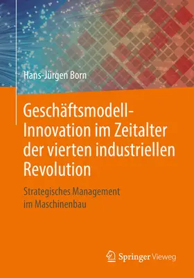 Born |  Geschäftsmodell-Innovation im Zeitalter der vierten industriellen Revolution | eBook | Sack Fachmedien