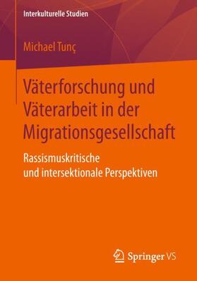 Tunç / Tunc¸ |  Väterforschung und Väterarbeit in der Migrationsgesellschaft | Buch |  Sack Fachmedien