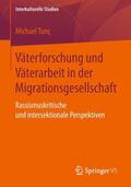 Tunç / Tunc¸ |  Väterforschung und Väterarbeit in der Migrationsgesellschaft | Buch |  Sack Fachmedien