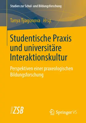 Tyagunova |  Studentische Praxis und universitäre Interaktionskultur | eBook | Sack Fachmedien