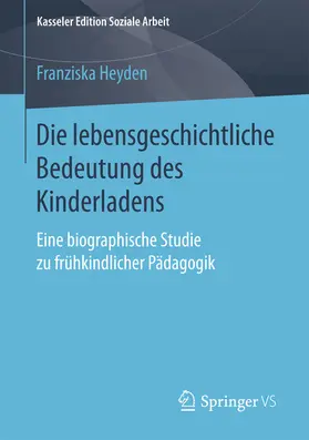 Heyden | Die lebensgeschichtliche Bedeutung des Kinderladens | E-Book | www.sack.de