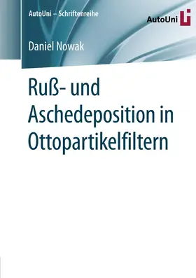 Nowak | Ruß- und Aschedeposition in Ottopartikelfiltern | Buch | 978-3-658-21257-5 | www.sack.de