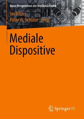 Ritzer / Schulze | Mediale Dispositive | Buch | 978-3-658-21263-6 | sack.de