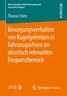 Stietz |  Bewegungsverhalten von Kugelgelenken in Fahrzeugachsen im akustisch relevanten Frequenzbereich | eBook | Sack Fachmedien