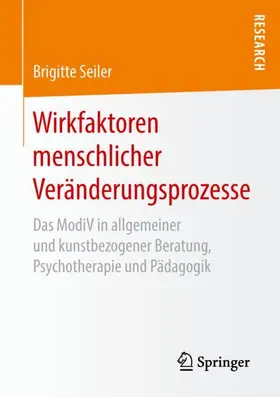 Seiler |  Wirkfaktoren menschlicher Veränderungsprozesse | Buch |  Sack Fachmedien