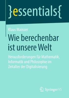 Mainzer | Wie berechenbar ist unsere Welt | Buch | 978-3-658-21297-1 | sack.de
